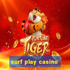 surf play casino